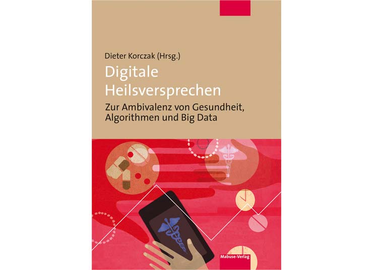 Cover der Publikation Digitale Heilsversprechen © Mabuse-Verlag GmbH Cover der Publikation Digitale Heilsversprechen
